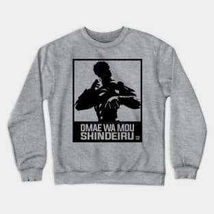 OMAE WA MOU SHINDEIRU [HOKUTO NO KEN] Crewneck Sweatshirt